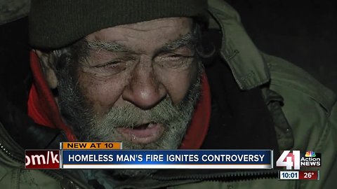 Homeless man's fire ignites controversy