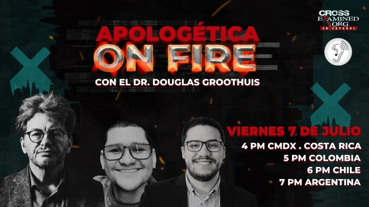 Apologética ON FIRE | Con el Dr. Douglas Groothius y Oído activo