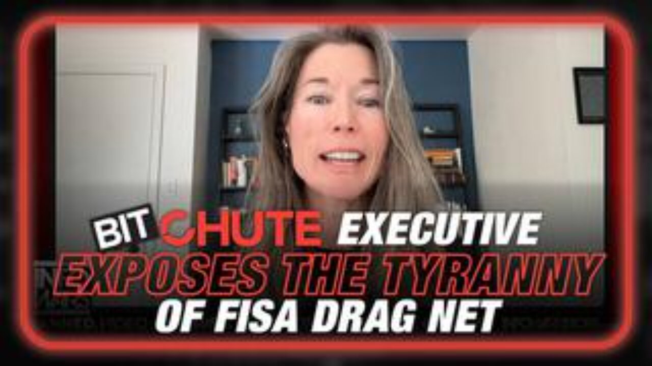 BitChute Executive Exposes Big Brother Tyranny Of The FISA Dragnet!