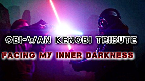 Obi-wan kenobi tribute: Facing my inner darkness