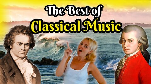 The Best of Classical Music: by Beethoven, Bach, Chopin, Paganini, Tchaikovsky and Mozart.