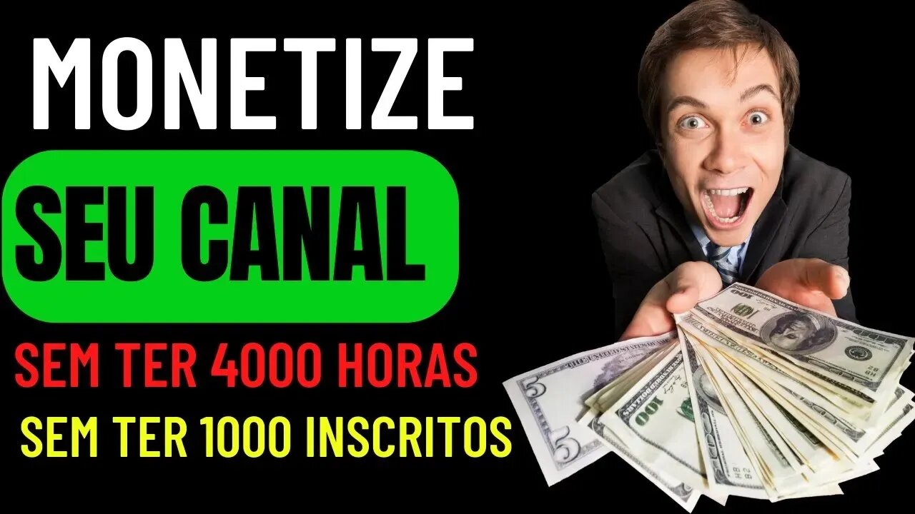 🤑Como monetizar seu canal no YouTube sem ter 1000 inscritos e sem as 4 mil horas de reprodução