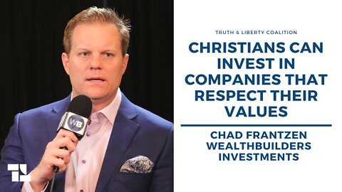 Chad Frantzen: Christians Can Invest in Companies That Respect Their Values