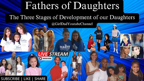 Fathers of Daughters - The Three Stages of Development of our Daughters Live Stream (80)