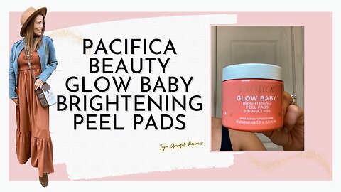 Pacifica beauty glow baby brightening peel pads review