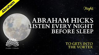 Abraham Hicks - 🛌 Listen Every Night Before Sleep 💤