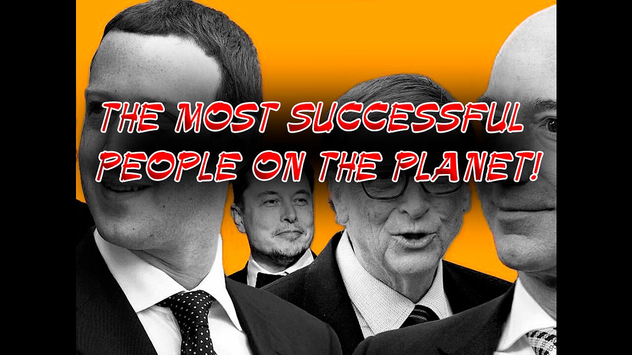 The most successful people on the planet!