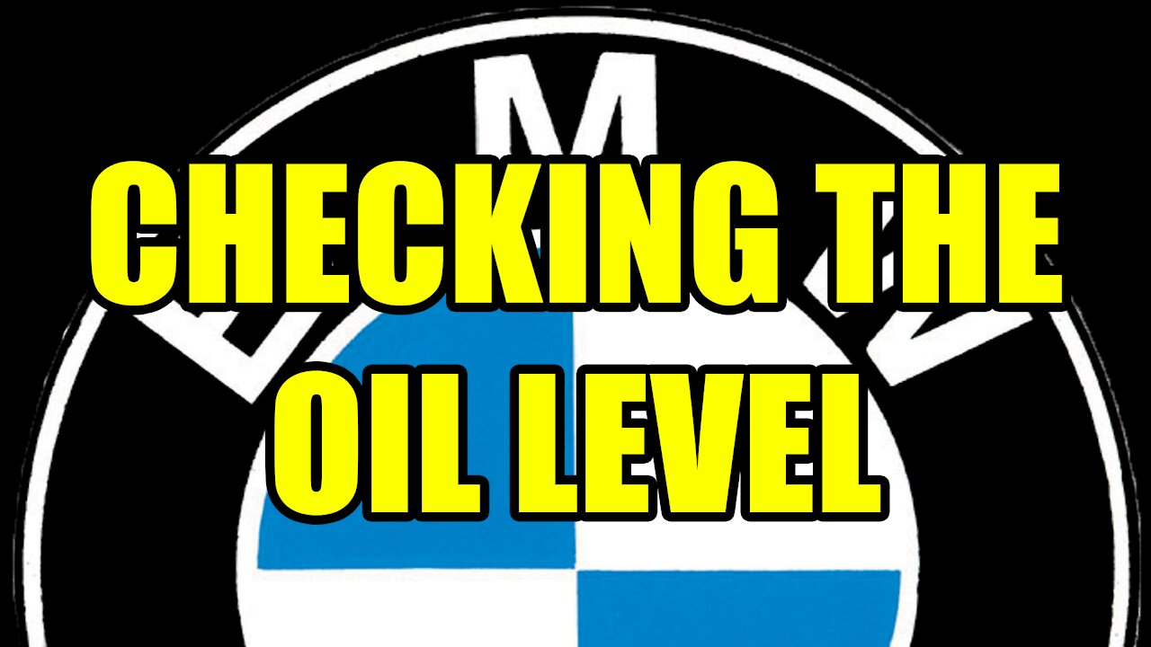 How to Check the Oil Level on a BMW 1982-2006 -ish