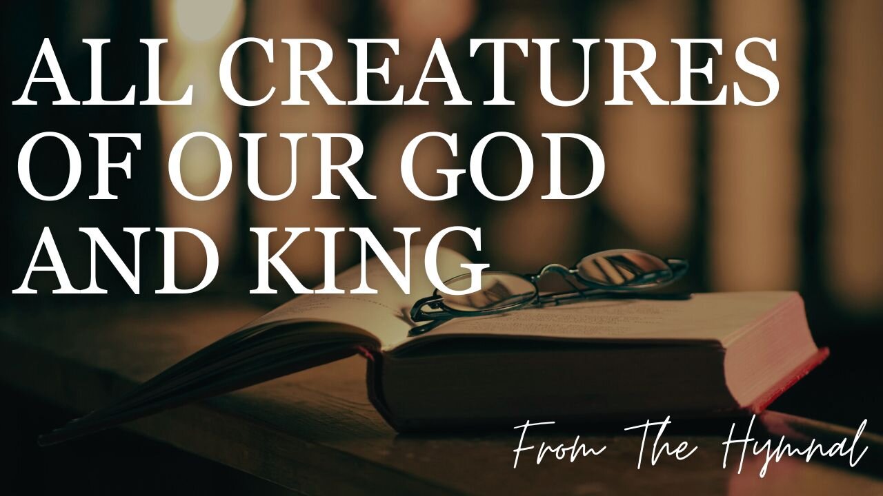 ALL CREATURES OF OUR GOD AND KING/ /From The Hymnal/ /Cover by Derek Charles Johnson/ /Lyric Video