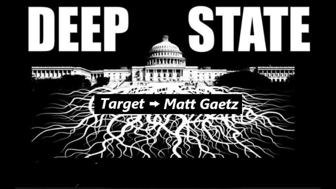 Matt Gaetz Sex Allegations Was A Deep State Operation