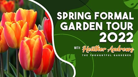 Spring Formal Garden Tour 2022