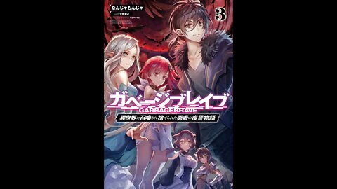Garbage Brave Isekai Ni Shoukan Sare Suterareta Yuusha Volume 3