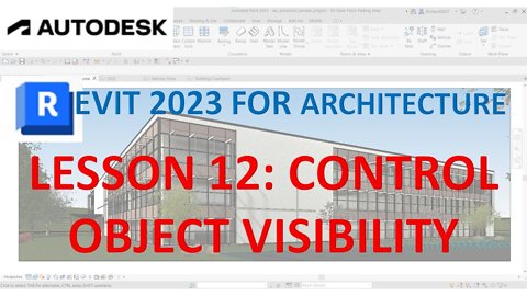 REVIT 2023 FOR ARCHITECTURE: LESSON 12 - CONTROL OBJECT VISIBILITY