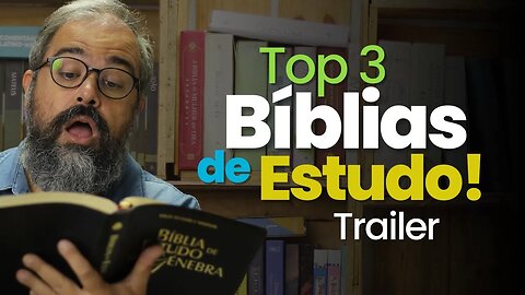 🔴 Top 3 Bíblias de Estudo - Trailer