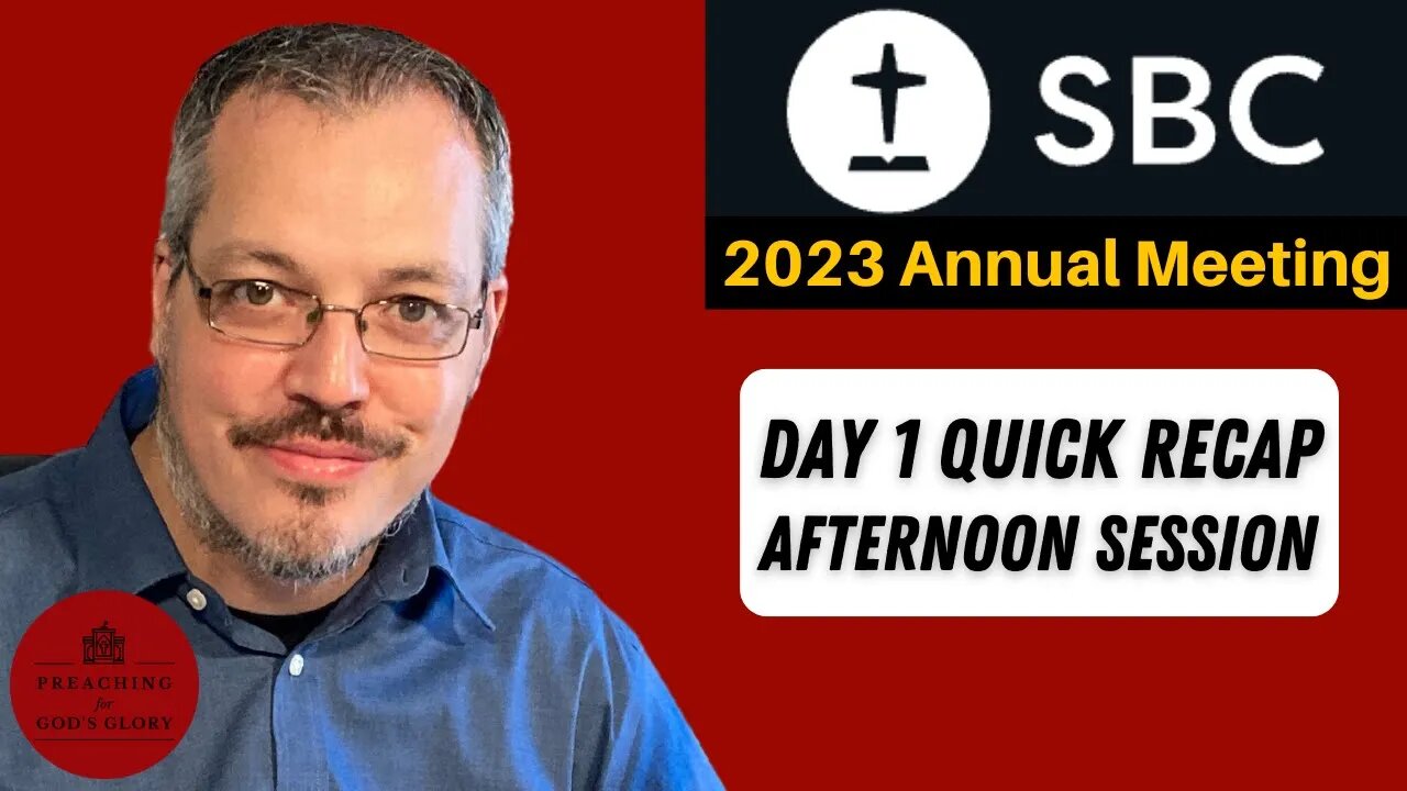 Quick Report: Day 1: Afternoon Session | SBC 2023 Annual Meeting Livestream