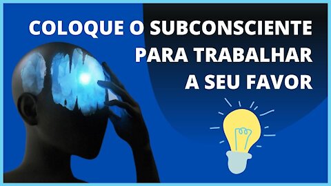 O SUBCONSCIENTE MOSTRARÁ O PLANO