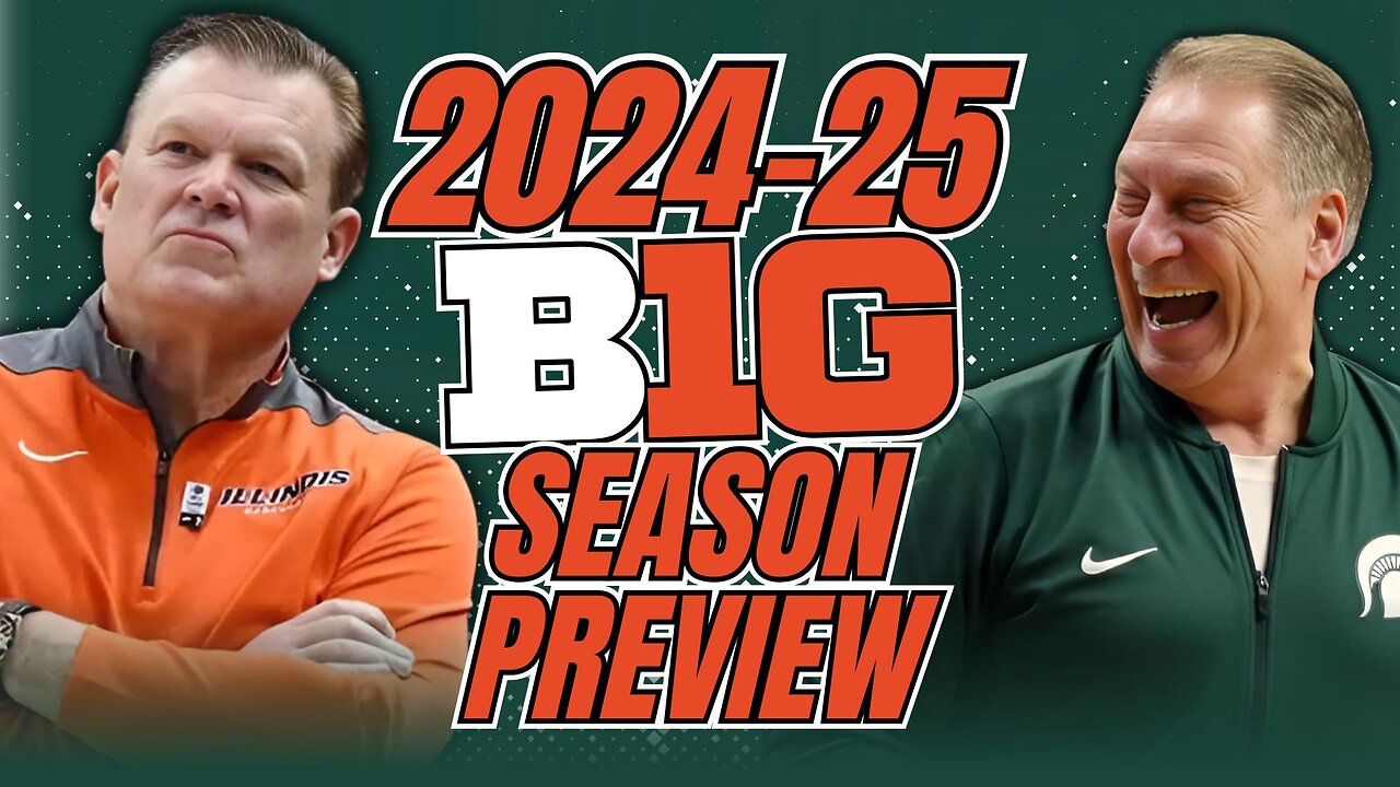 Get Ready for a WIDE OPEN Big Ten Basketball Season!