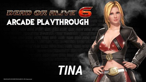 Dead or Alive 6: Tina Arcade Playthrough