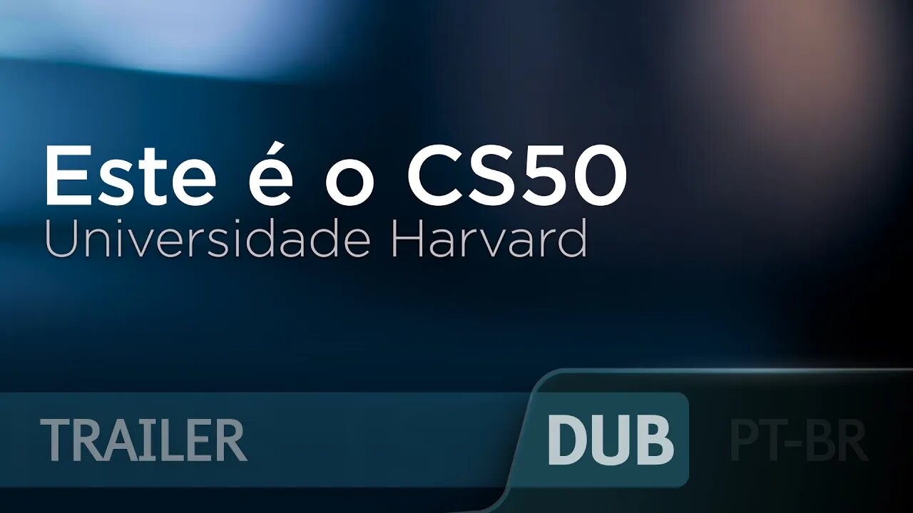 Trailer do CS50 2022 - Introdução à ciência da computação [PORTUGUÊS] - Universidade Harvard