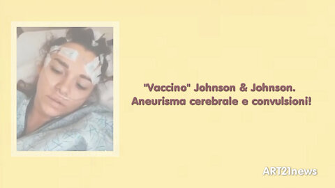 Vaccino Johnson & Johnson. Aneurisma cerebrale e convulsioni!