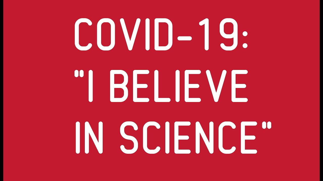 COVID-19: "I Believe in Science"