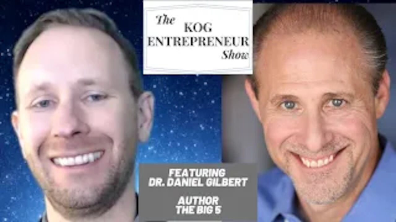 Dr. Daniel Gilbert Interview - The KOG Entrepreneur Show - Episode 43