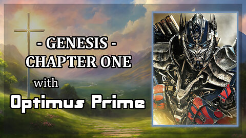 Genesis 1 read by Optimus Prime (A.I. Voice)