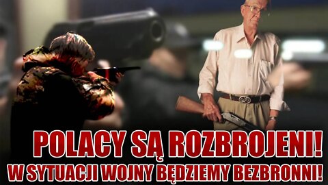 Polacy są ROZBROJENI! W sytuacji wojny będziemy BEZBRONNI! \\ Polska.LIVE