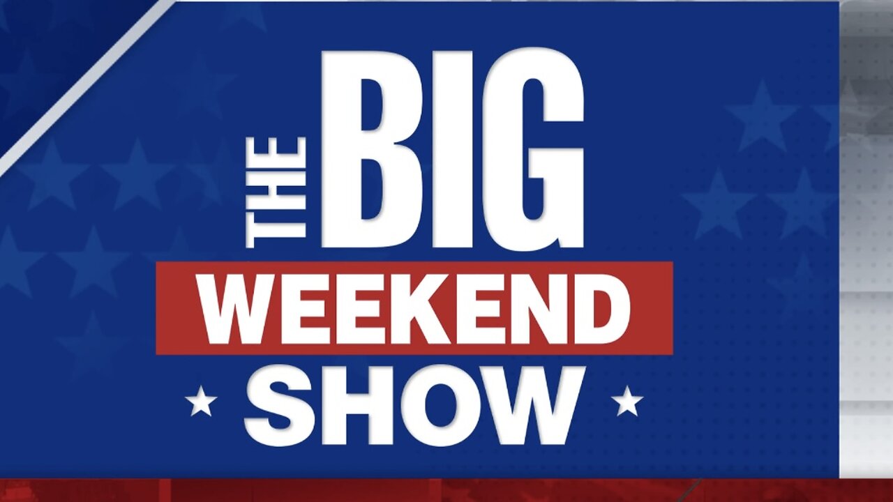 The BIG WEEKEND SHOW (08/24/24) FULL EPISODE