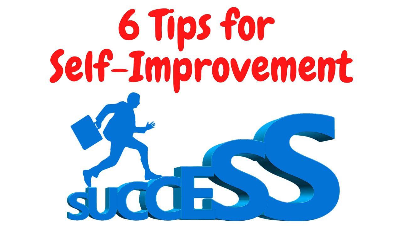 6 Tips for Self-Improvement