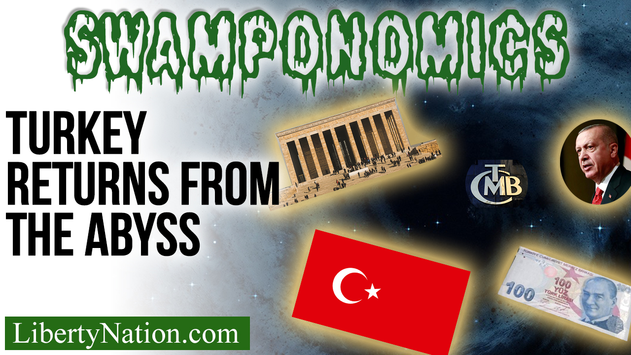 Turkey Returns from the Abyss – Swamponomics