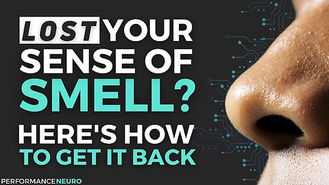 Lost Your Sense of Smell? Here's How to Get it Back!