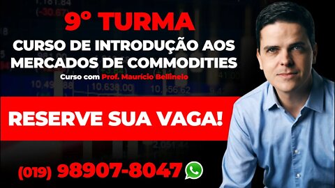 Curso de Introdução ao mercado de commodities. Reserve no WhatsApp (19)98907-8047