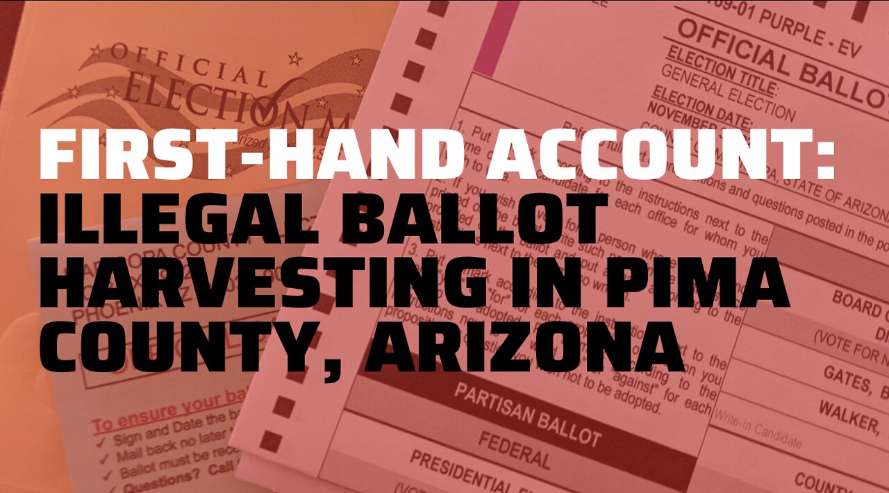 First-Hand Account of Ballot Trafficking in Pima County, Arizona