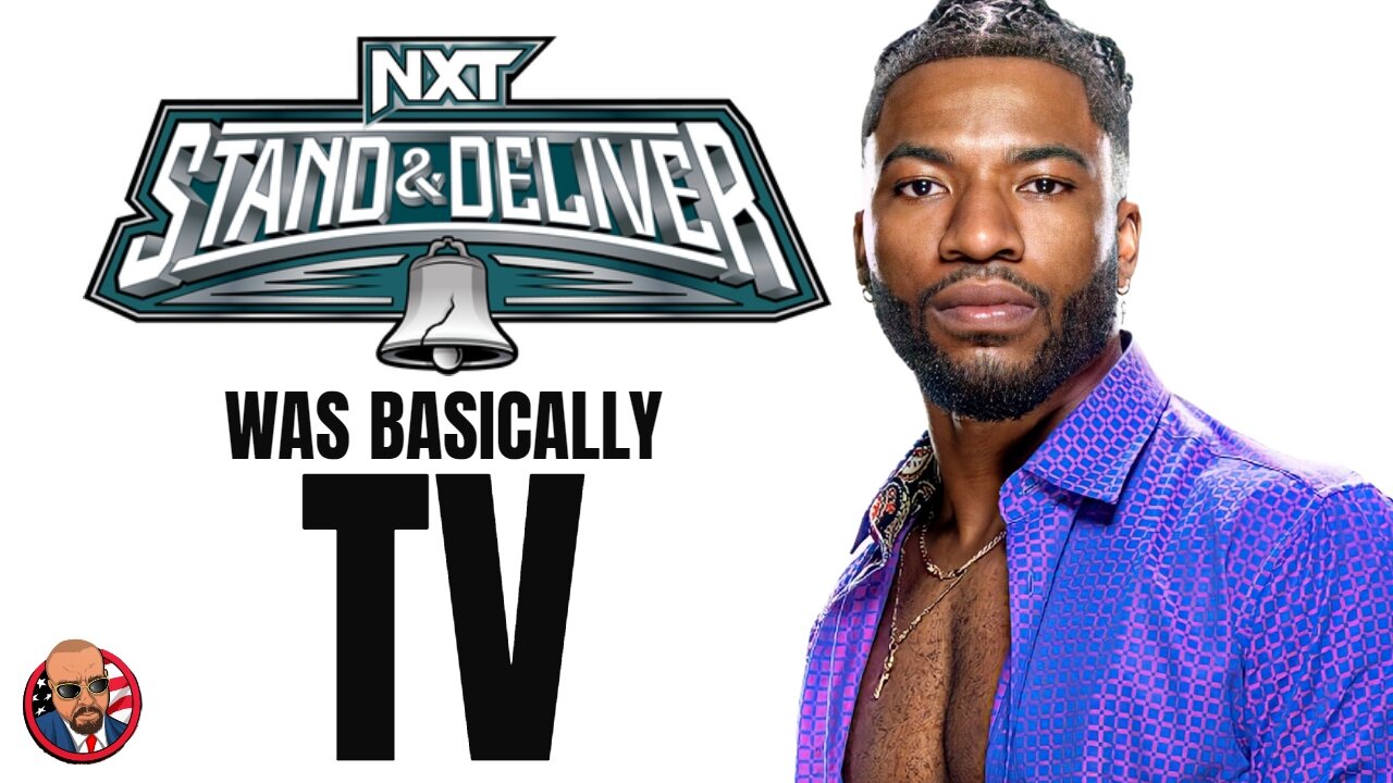 WWE: NXT Stand and Deliver was BASICALLY Just NXT TV | NXT Stand and Deliver 2024 Review