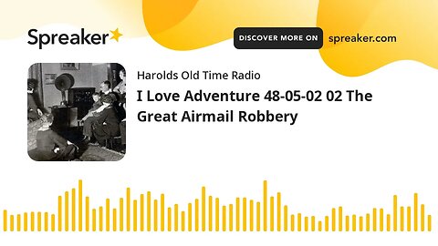 I Love Adventure 48-05-02 02 The Great Airmail Robbery (part 2 of 2)