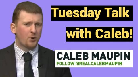 Live #436 - Tuesday Talk with Caleb!