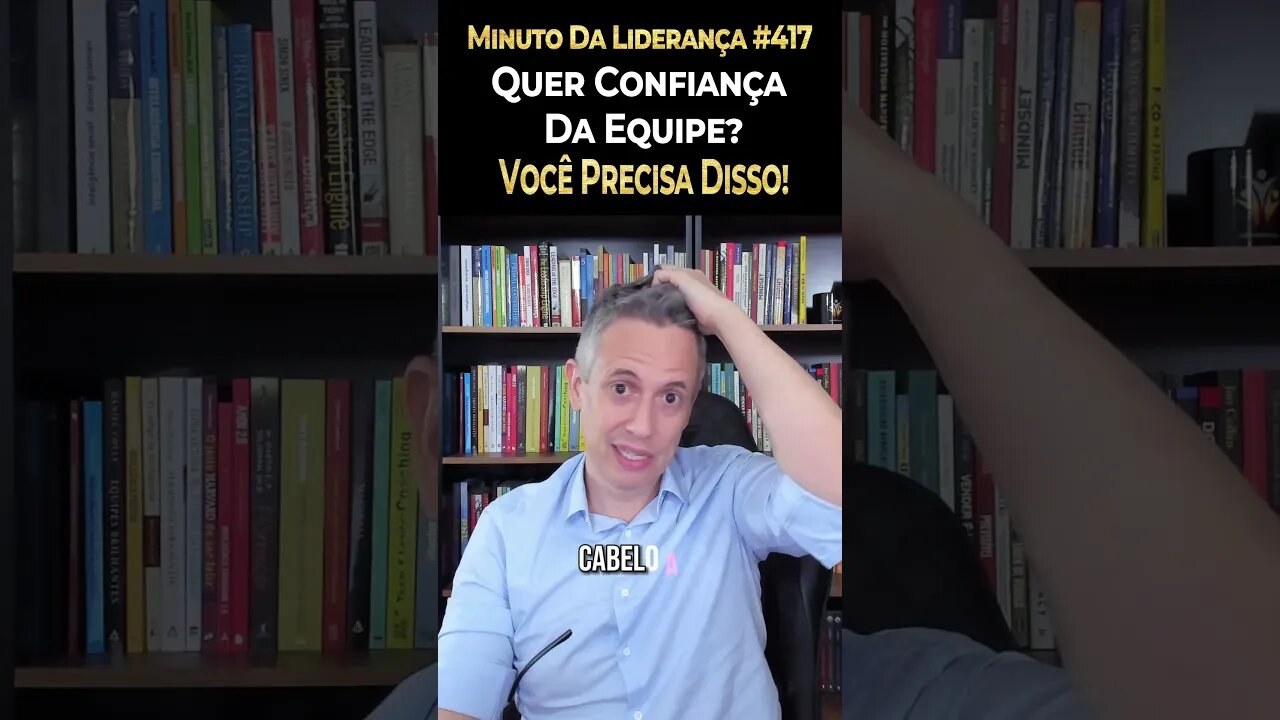 Líder: Quer Confiança Da Equipe? Você Precisa Disso #minutodaliderança 417