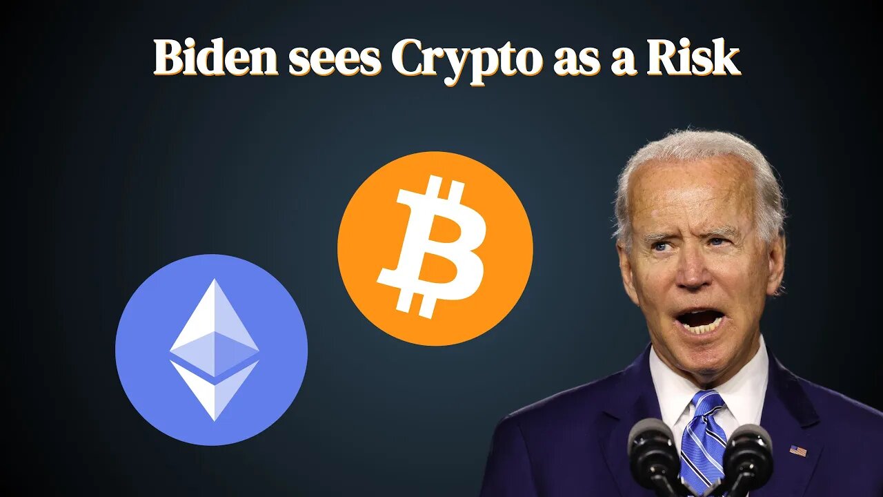 Biden sees Crypto as a Risk