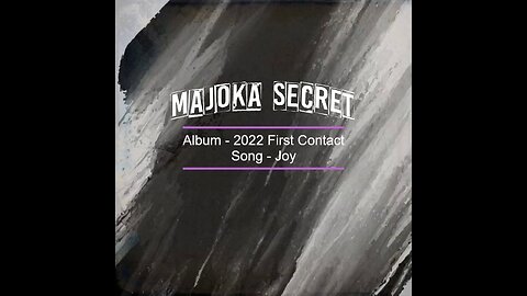 MaJoKa Secret 2022 First Contact - Joy