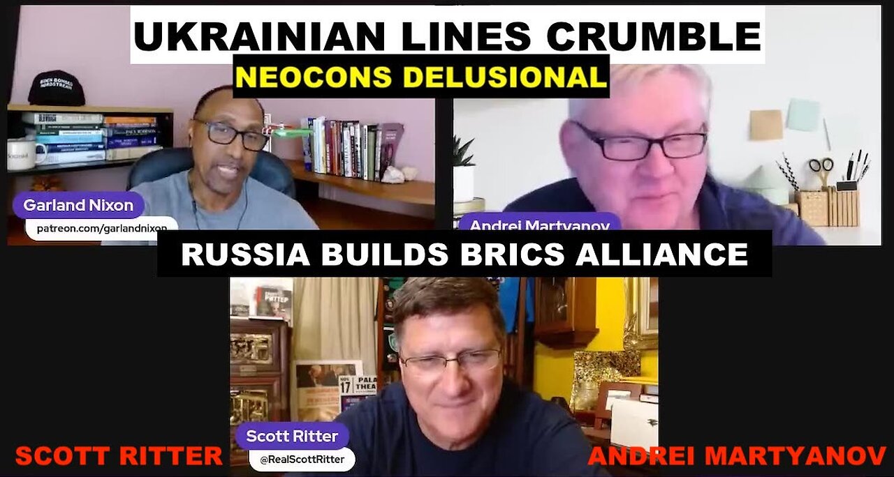 UKRAINIAN LINES CRUMBLE - NEOCONS CONFUSED AND DELUSIONAL - WITH SCOTT RITTER AND ANDREI MARTYANOV