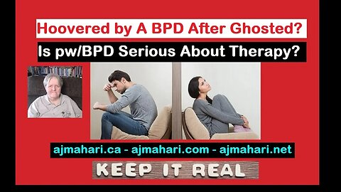 BPD Hoover After Being Ghosted | Is The BPD Serious About Therapy?