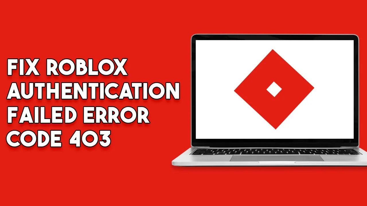 How To Fix Roblox Authentication Failed Error Code 403