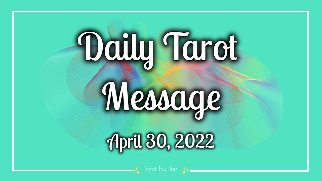 DAILY TAROT / APRIL 30, 2022- This fear of rejection is holding you back!