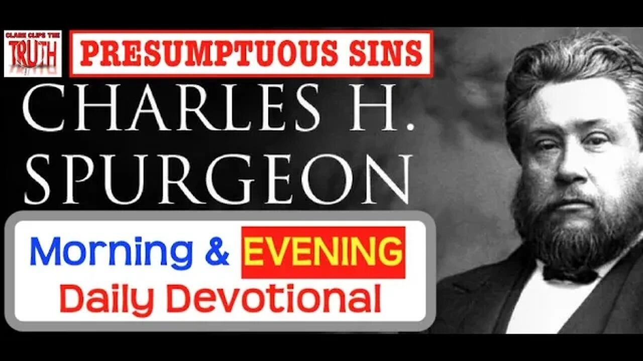 March 16 PM | PRESUMPTUOUS SINS | C H Spurgeon's Morning and Evening | Audio Devotional