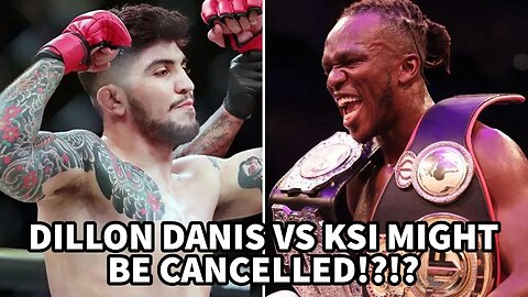 DILLON DANIS VS KSI FIGHT MIGHT BE CANCELLED!?!?!