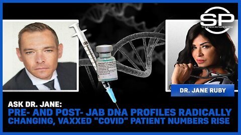 Stew Peters ASK DR. JANE: Pre and Post Jab DNA Profiles Radically Changing, Vaxxed "Covid" Patient Numbers Rise