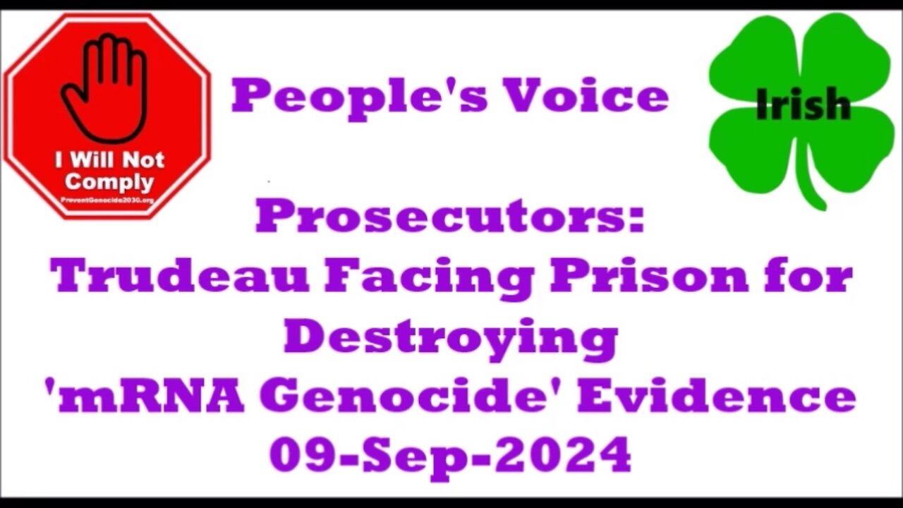 Prosecutors Trudeau Facing Prison for Destroying 'mRNA Genocide' Evidence 09-Sep-2024