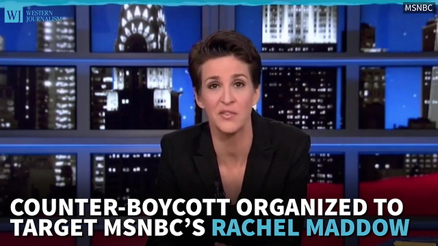 Counter-Boycott Organized To Target MSNBC’s Rachel Maddow