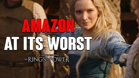 Rings of Power: Amazon At Its Worst